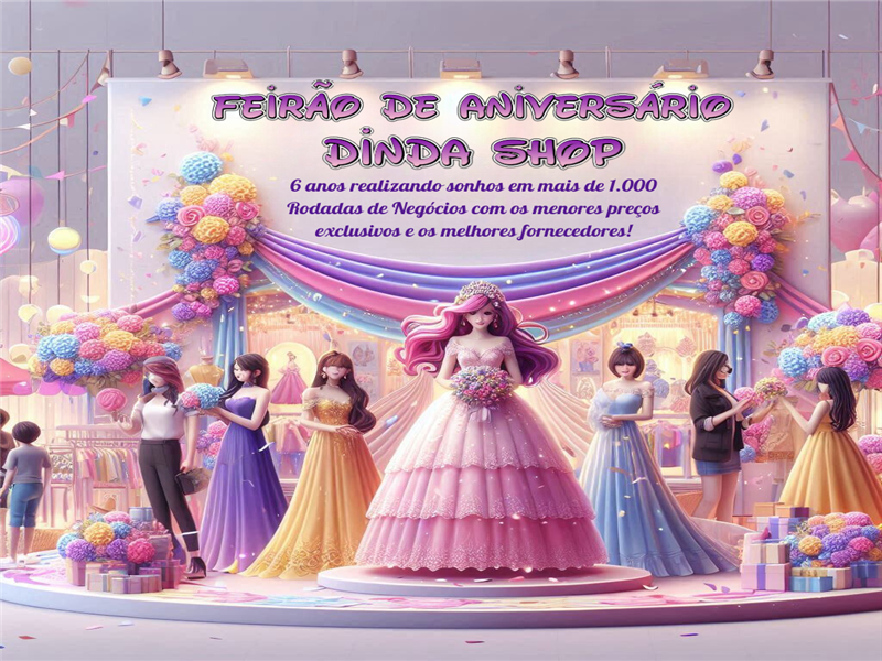 FEIRÃO DE ANIVERSÁRIO DINDA! Em Agosto!